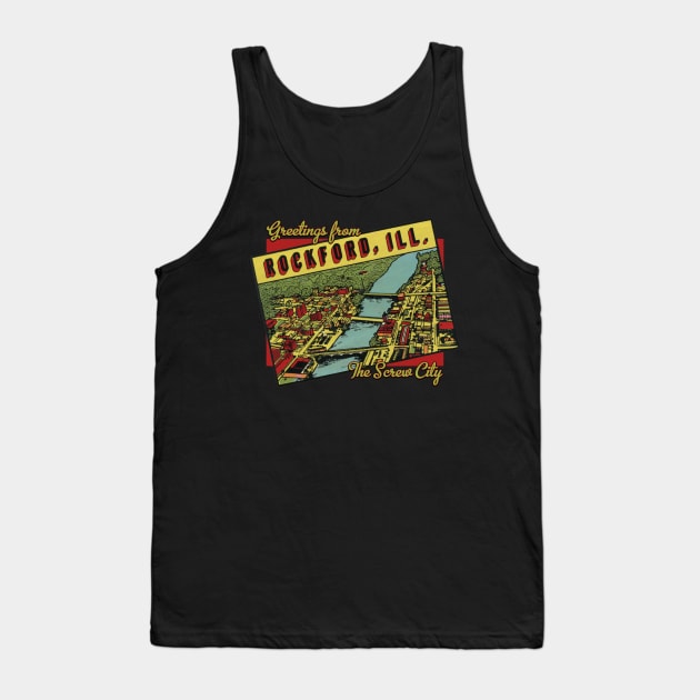 Greetings From Rockford Illinois the Screw City Tank Top by MatchbookGraphics